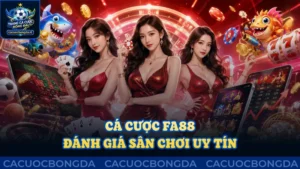 Cá cược Fa88: Đánh giá kèo cược và nạp rút