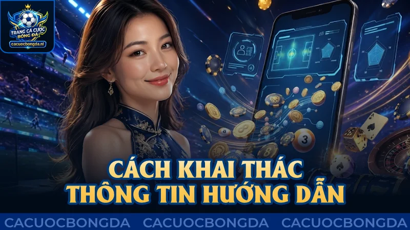 Cách khai thác thông tin hướng dẫn hiệu quả cao