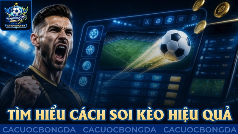 Cần tìm hiểu kỹ cách soi kèo hiệu quả khi tham gia