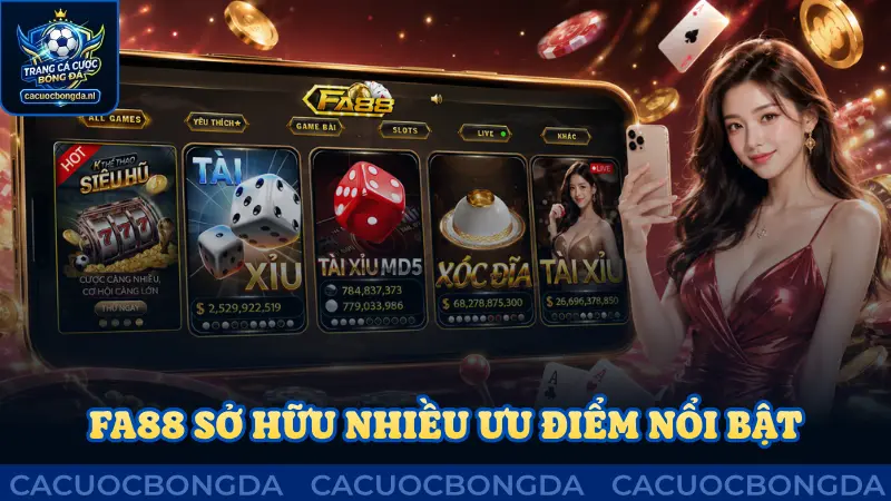 Fa88 sở hữu nhiều ưu điểm nổi bật, hấp dẫn