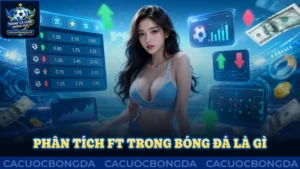 FT trong bóng đá là gì: Ý nghĩa và tác dụng