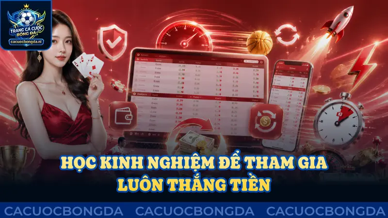 Học kinh nghiệm để tham gia giải trí luôn thắng tiền