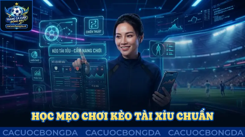 Học mẹo để chơi kèo tài xỉu chuẩn như chuyên gia