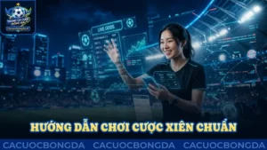 Hướng dẫn chơi cược xiên chuẩn từ chuyên gia