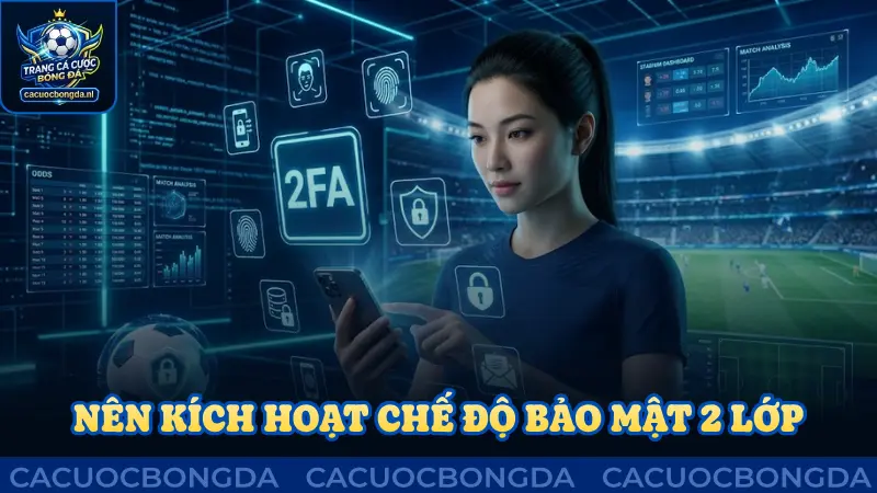 Nên kích hoạt chế độ bảo mật 2 lớp để bảo vệ tài khoản