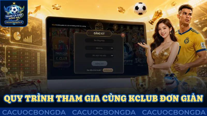 Quy trình tham gia cùng Kclub khá đơn giản, tiện lợi