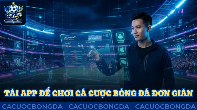 Tải app để chơi cá cược bóng đá trên Android đơn giản